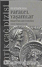 Marcus Antonius / Paralel Yaşamlar (Bioi Paraleloji)