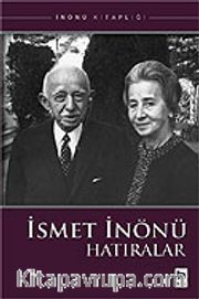 İsmet İnönü / Hatıralar