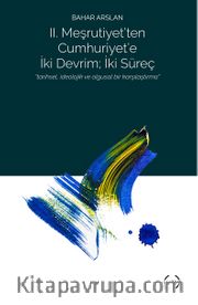 2. Meşrutiyet’ten Cumhuriyet’e iki Devrim ; İki Süreç