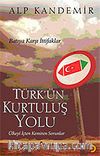 Türk'ün Kurtuluş Yolu / Batıya Karşı İttifaklar / Ülkeyi İçten Kemiren Sorunlar