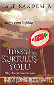 Türk'ün Kurtuluş Yolu / Batıya Karşı İttifaklar / Ülkeyi İçten Kemiren Sorunlar