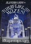 Alistair Grim'in Tuhaflıklar Müzesi
