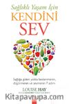 Sağlıklı Yaşam İçin Kendini Sev