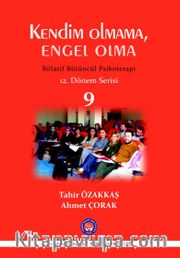 Kendim Olmama Engel Olma Rölatif Bütüncül Psikoterapi  12. Dönem Serisi  