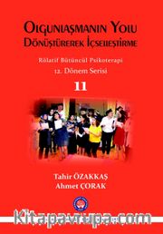 Olgunlaşmanın Yolu Dönüştürerek İçselleştirme Rölatif Bütüncül Psikoterapi  12.Dönem Serisi 