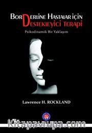 Borderline Hastalar İçin Destekleyici Terapi  Psikodinamik Bir Yaklaşım