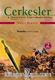 Çerkesler / Kafkas Sürgünü / Vatansız Bırakılan Bir Halk