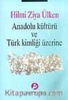 Anadolu Kültürü ve Türk Kimliği Üzerine