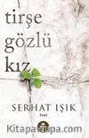 Tirşe Gözlü Kız