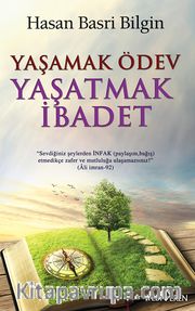 Yaşamak Ödev Yaşatmak İbadet 