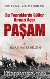 Paşam Bu Topraklarda Güller Kırmızı Açar 