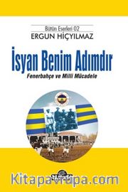 İsyan Benim Adımdır Fenerbahçe ve Milli Müdahale