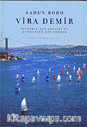 Vira Demir / İstanbul'dan Antalya'ya Denizciler İçin Rehber