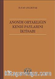 Anonim Ortaklığın Kendi Paylarını İktisabı