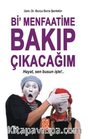 Bi' Menfaatime Bakıp Çıkacağım