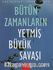 Bütün Zamanların Yetmiş Büyük Savaşı
