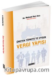 Üreten Türkiye'ye Uygun Vergi Yapısı