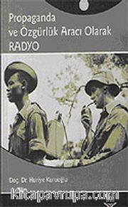 Propaganda ve Özgürlük Aracı Olarak Radyo