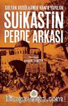 Sultan Abdülhamid Han'a Yapılan Suikastin Perde Arkası