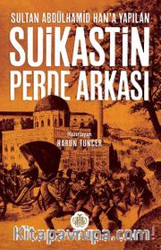 Sultan Abdülhamid Han'a Yapılan Suikastin Perde Arkası