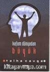 Kafam Dünyadan Büyük