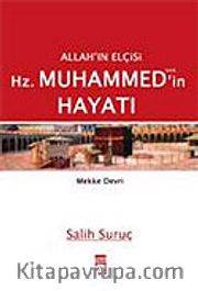 Cilt: 1 Mekke Devri / Allah'ın Elçisi Hz. Muhammed (s.a.v.)'in Hayatı
