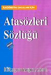 Atasözleri Sözlüğü / İlköğretim Okulları İçin