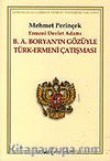 Ermeni Devlet Adamı B. A. Boryan'ın Gözüyle Türk-Ermeni Çatışması