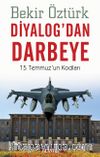 Diyalog’dan Darbeye 15 Temmuz'un Kodları