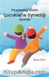 Peygamberimizin Çocuklarla Oynadığı Oyunlar