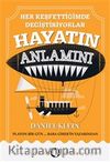 Her Keşfettiğimde Değiştiriyorlar Hayatın Anlamını