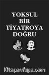 Yoksul Bir Tiyatroya Doğru
