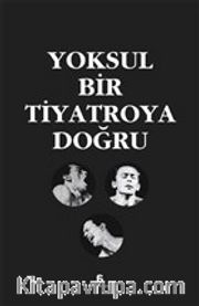 Yoksul Bir Tiyatroya Doğru