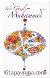 Adı Güzel Kendi Güzel Muhammed (s.a.v.)