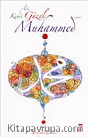 Adı Güzel Kendi Güzel Muhammed (s.a.v.)