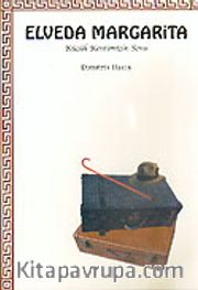 Elveda Margarita / Küçük Kentimizin Sonu