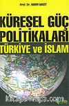 Küresel Güç Politikaları / Türkiye ve İslam
