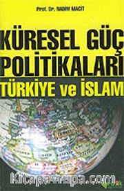 Küresel Güç Politikaları / Türkiye ve İslam