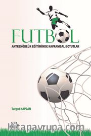 Futbol <br /> Antrenörlük Eğitiminde Kavramsal Boyutlar