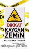 Dikkat Kaygan Zemin