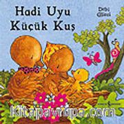 Hadi Uyu Küçük Kuş / Orman Masalları