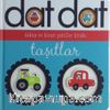 Dat Dat Dokun ve Hisset - Taşıtlar