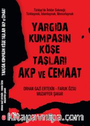 Yargıda Kumpasın Köşe Taşları AKP ve Cemaat