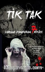 Tik Tak <br /> Zamanı Donduran 7 Hikaye