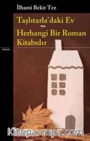 Taşlıtarla’daki Ev - Herhangi Bir Roman Kitabıdır