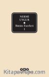 Bütün Eserleri 1 / Nermi Uygur
