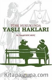 Türk Hukukunda Yaşlı Hakları