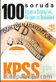 100 Soruda Öğretim Stratejileri, Yöntem ve Teknikleri / Eğitim Bilimleri KPSS