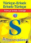 Türkçe Erkek Sözlüğü / Türkçe-Erkek / Erkek-Türkçe