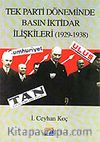 Tek Parti Döneminde Basın İktidar İlişkileri 1929-1938